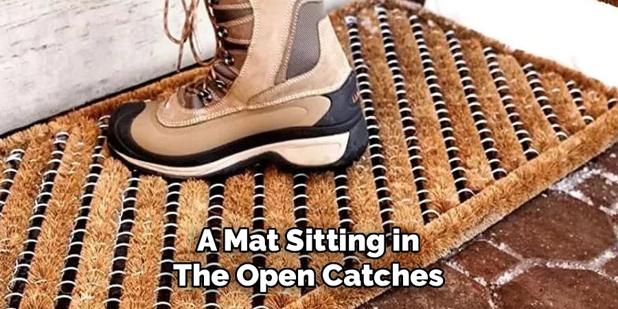 A Mat Sitting in 
The Open Catches 