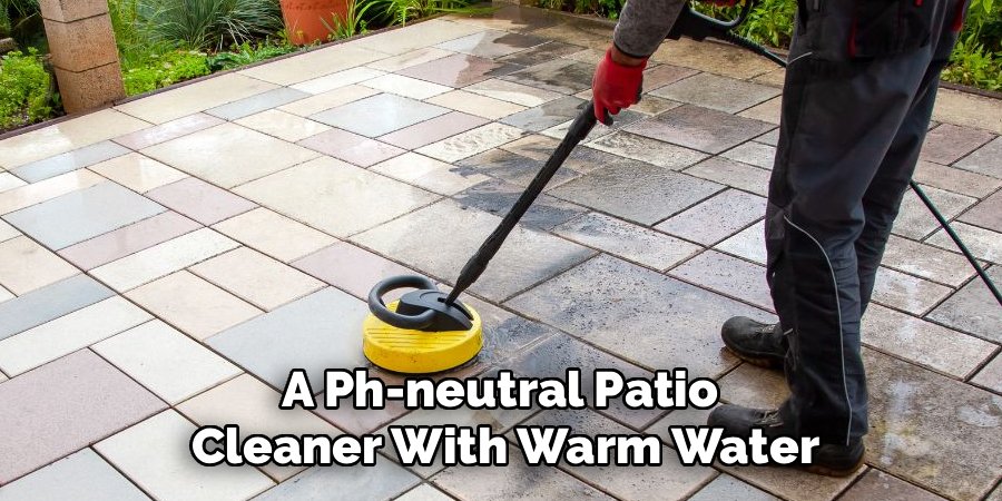 A Ph-neutral Patio 
Cleaner With Warm Water