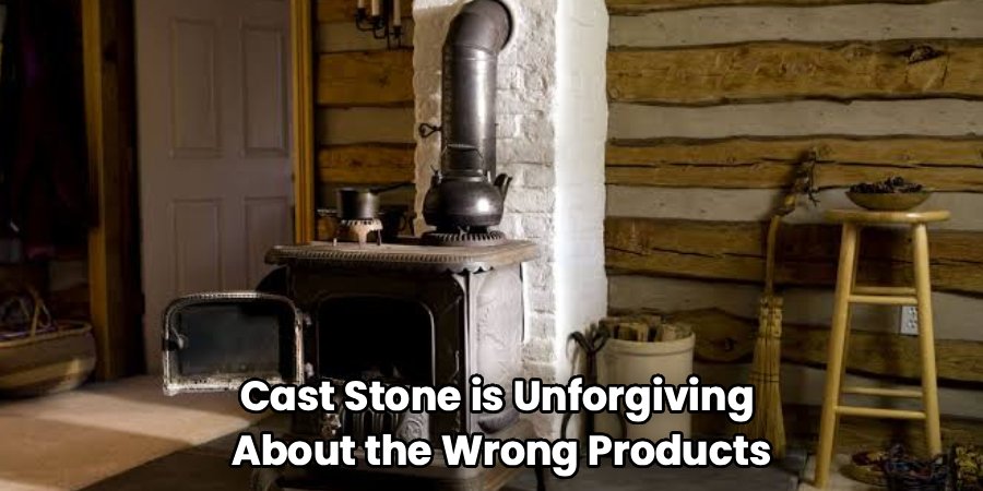 Cast Stone is Unforgiving
About the Wrong Products