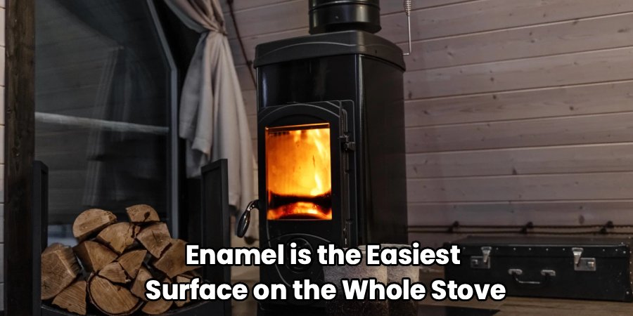 Enamel is the Easiest
 Surface on the Whole Stove