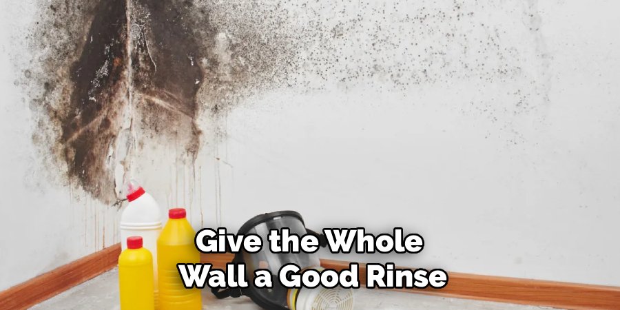 Give the Whole 
Wall a Good Rinse