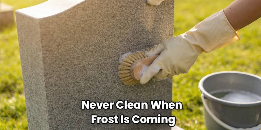 Never Clean When 
Frost Is Coming
