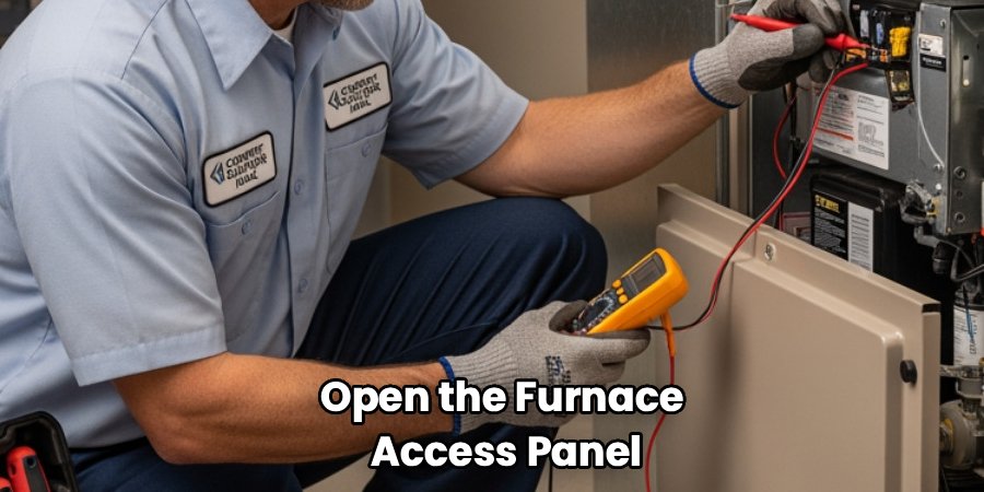 Open the Furnace
 Access Panel