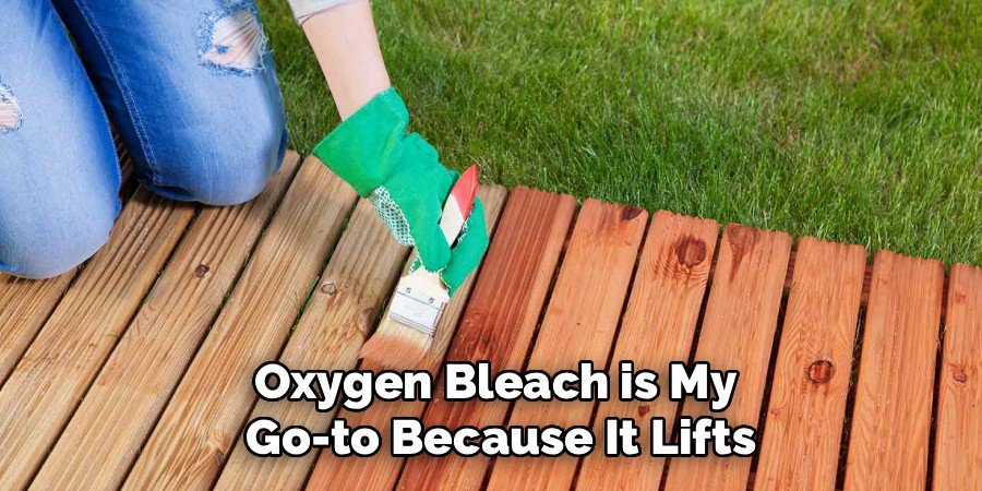 Oxygen Bleach is My
 Go-to Because It Lifts