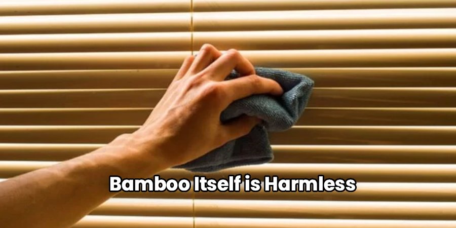 Bamboo Itself is Harmless