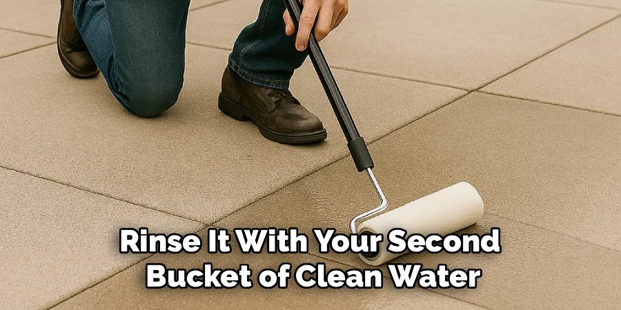 Rinse It With Your Second 
Bucket of Clean Water