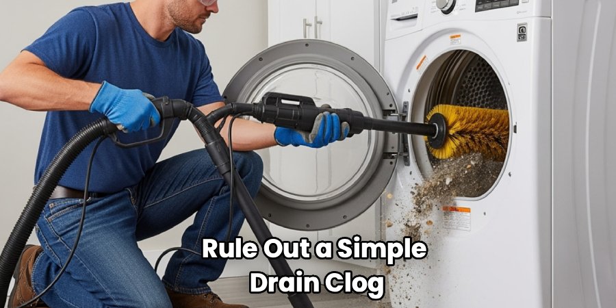 Rule Out a Simple
 Drain Clog