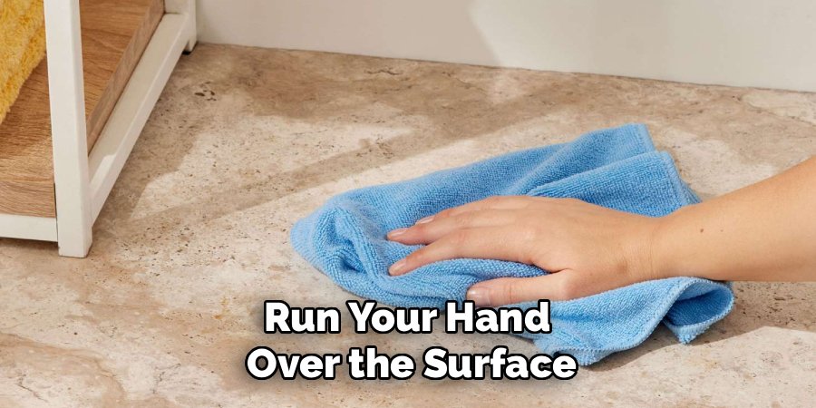 Run Your Hand 
Over the Surface