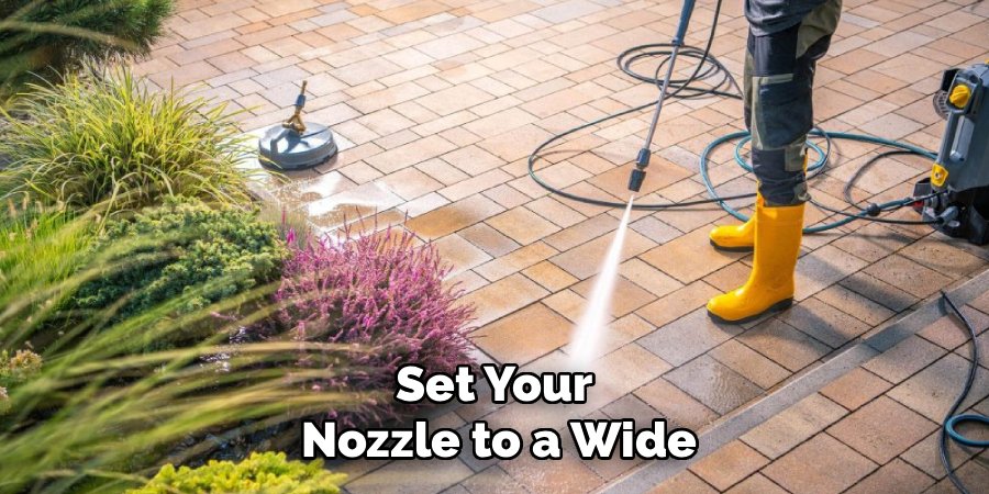 Set Your 
Nozzle to a Wide