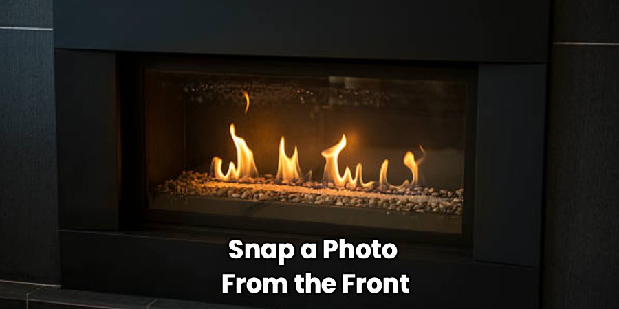 Snap a Photo 
From the Front