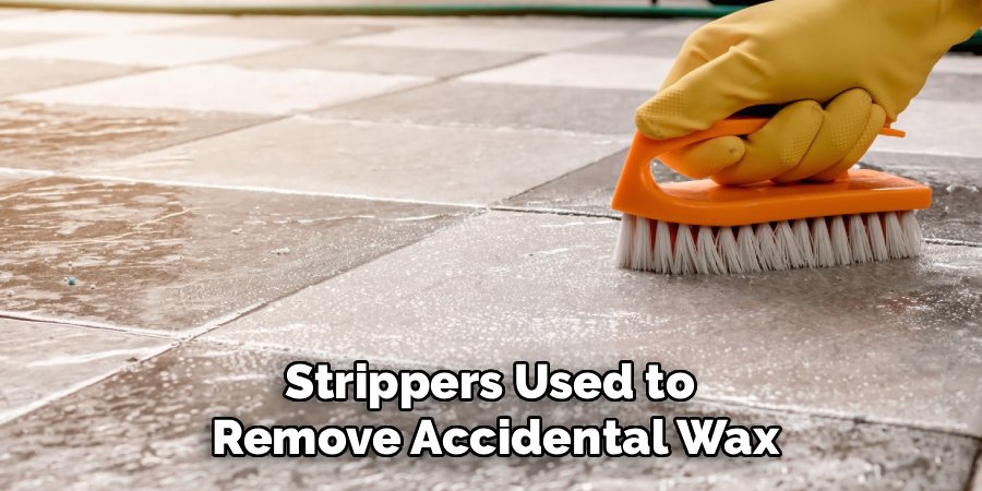 Strippers Used to 
Remove Accidental Wax