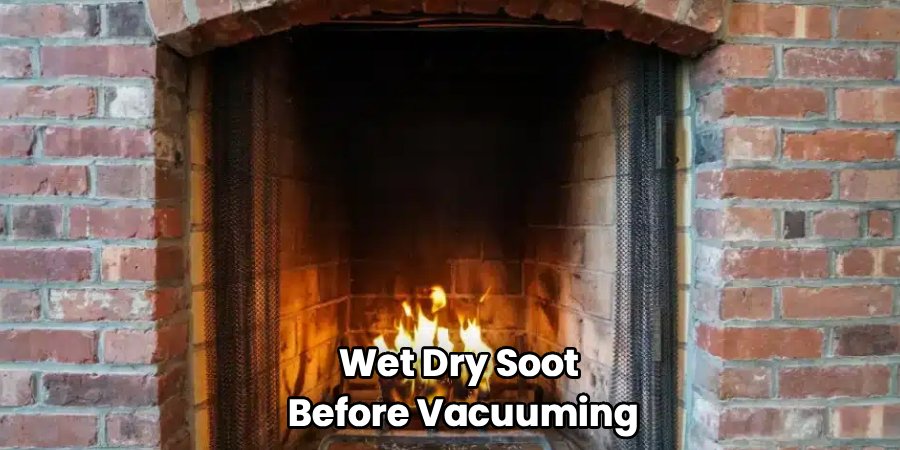 Wet Dry Soot
 Before Vacuuming