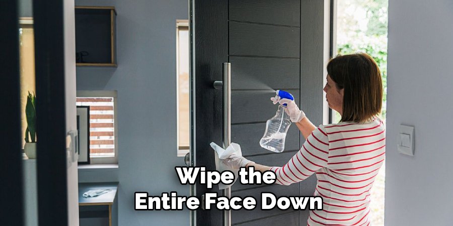 Wipe the 
Entire Face Down