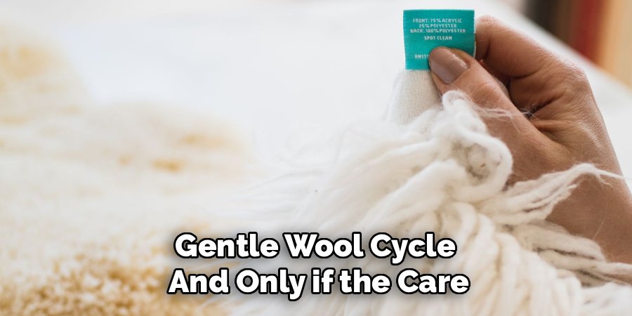 Gentle Wool Cycle 
And Only if the Care