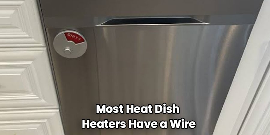 Most Heat Dish
 Heaters Have a Wire