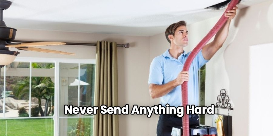 Never Send Anything Hard